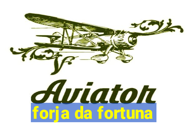 forja da fortuna