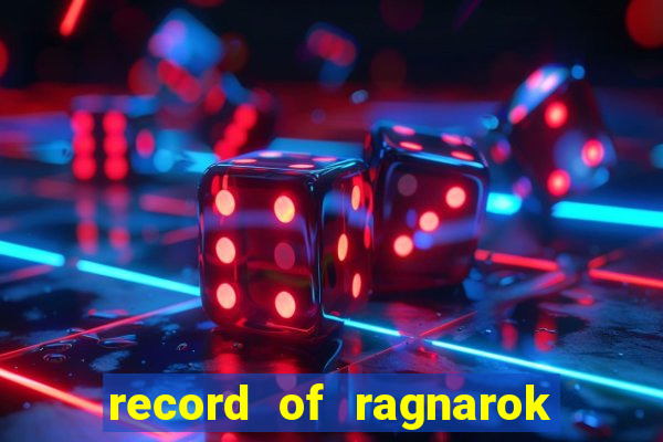 record of ragnarok 3 temporada ep 1