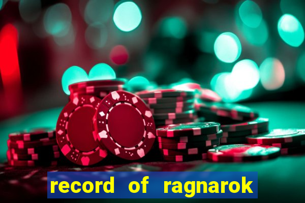 record of ragnarok 3 temporada ep 1