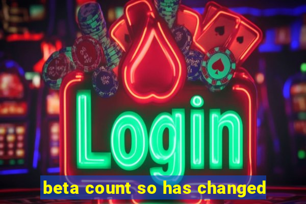 beta count so has changed