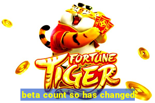 beta count so has changed