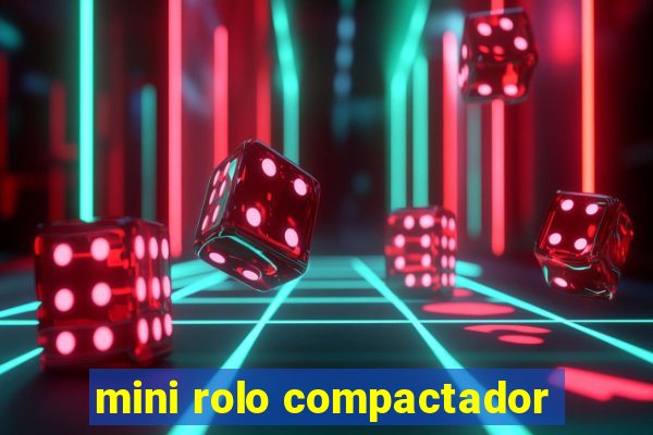 mini rolo compactador