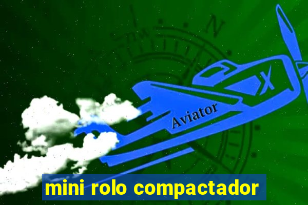 mini rolo compactador