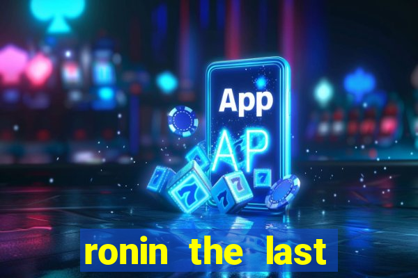 ronin the last samurai mod apk (unlimited money and gems)