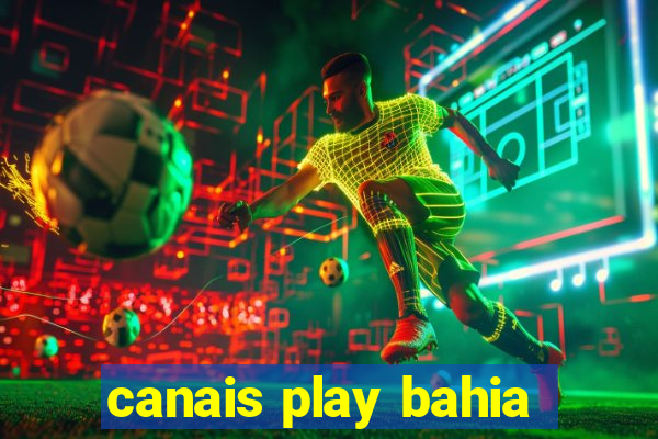 canais play bahia