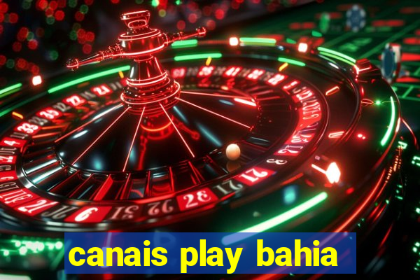 canais play bahia