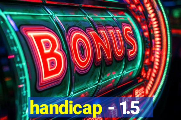 handicap - 1.5