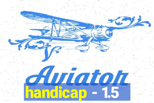 handicap - 1.5