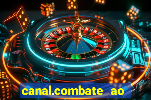 canal.combate ao vivo multicanais