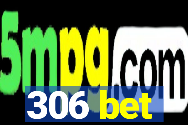 306 bet