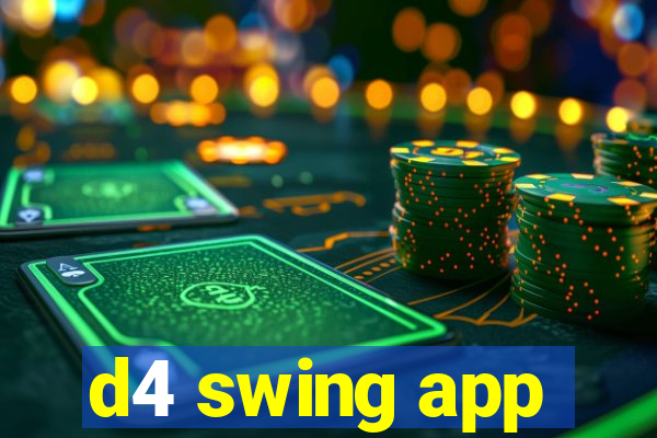 d4 swing app