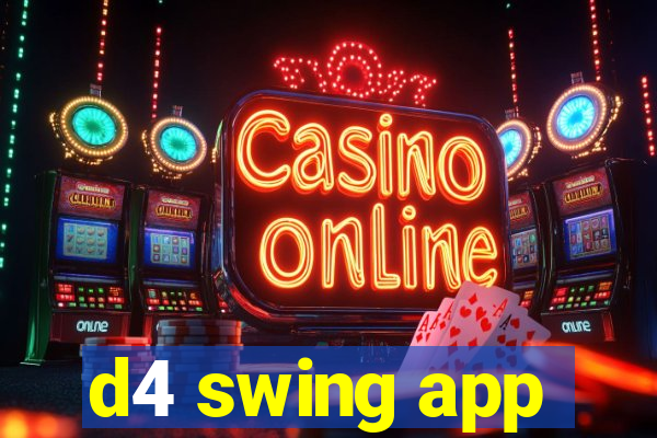 d4 swing app