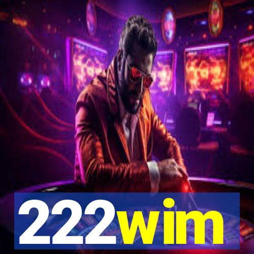 222wim