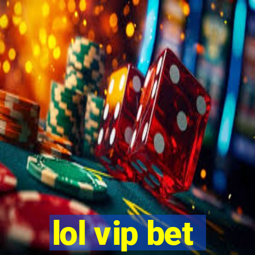 lol vip bet