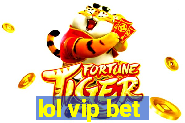 lol vip bet