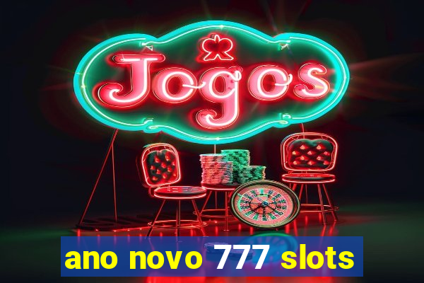 ano novo 777 slots