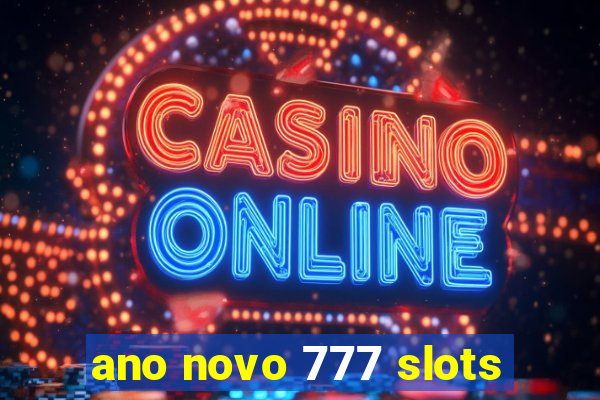 ano novo 777 slots