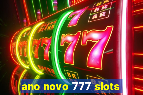 ano novo 777 slots