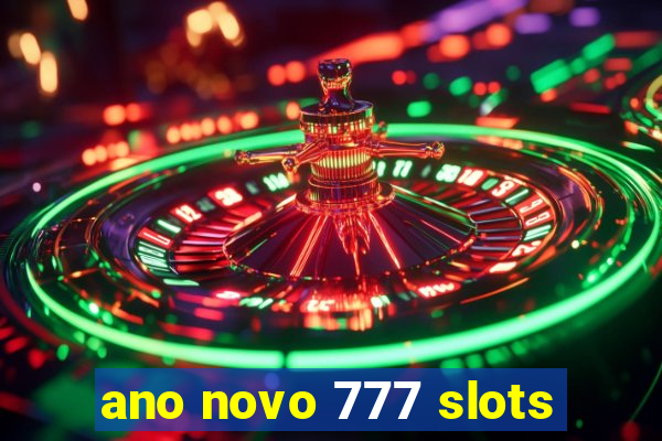 ano novo 777 slots