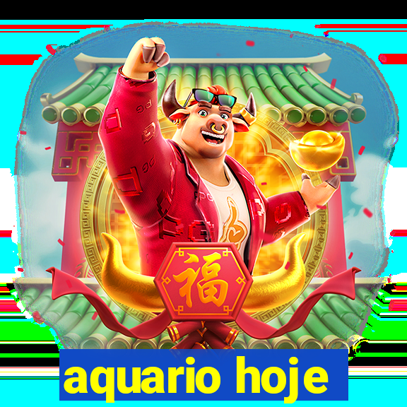 aquario hoje