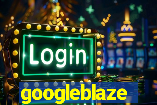 googleblaze