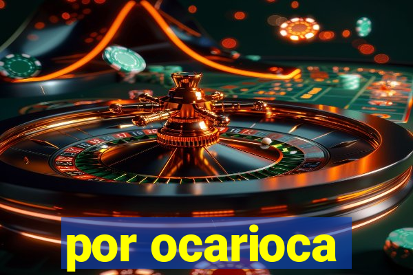 por ocarioca