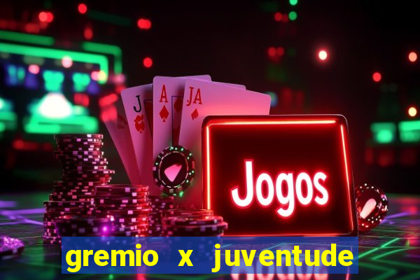 gremio x juventude ao vivo