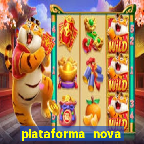 plataforma nova pagando hoje