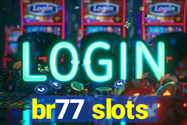 br77 slots