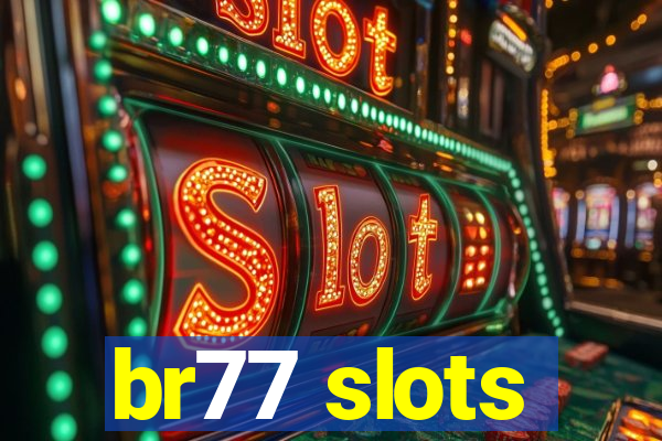 br77 slots