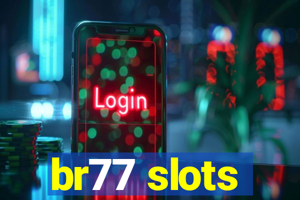 br77 slots