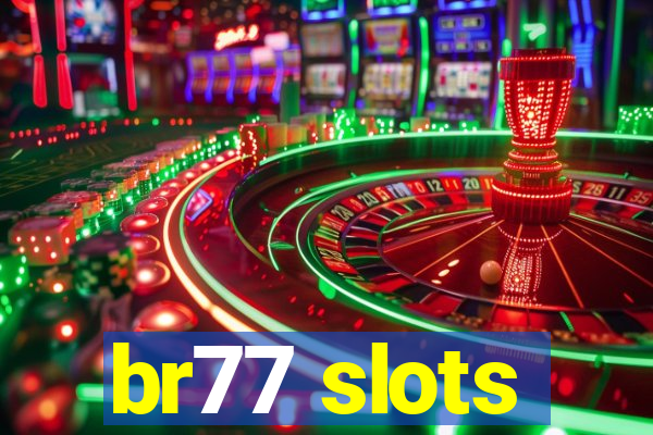 br77 slots