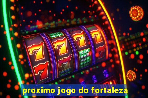 proximo jogo do fortaleza