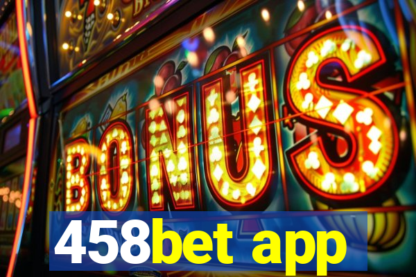 458bet app