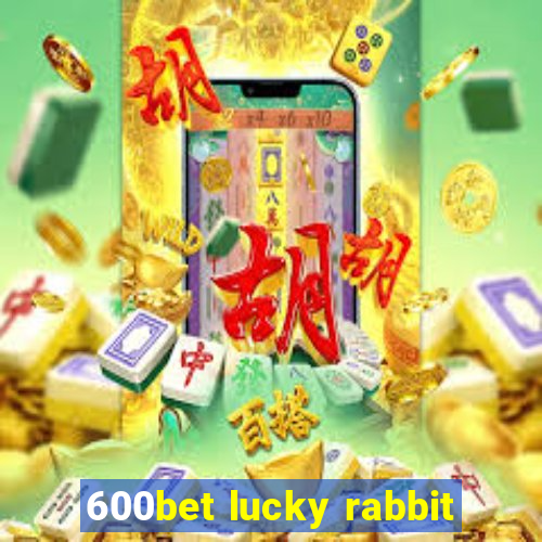 600bet lucky rabbit