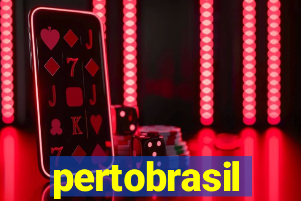 pertobrasil