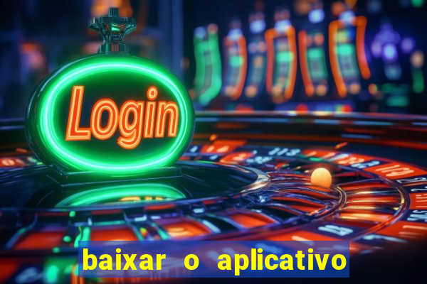 baixar o aplicativo vai de bet