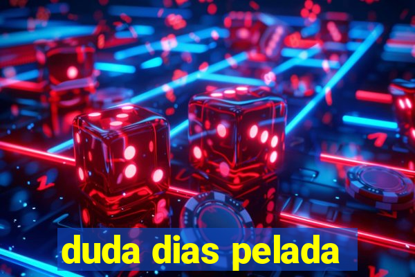 duda dias pelada