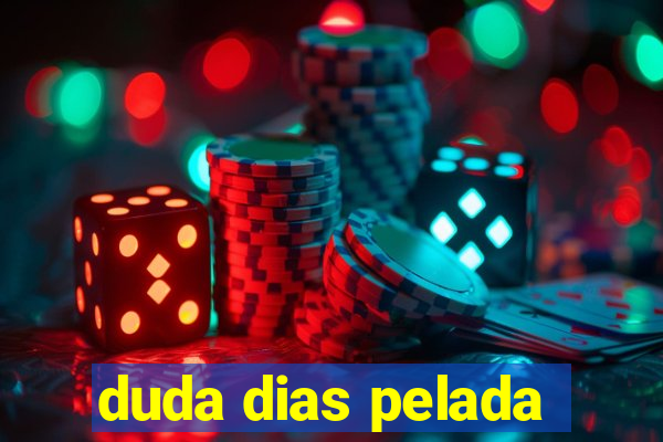 duda dias pelada