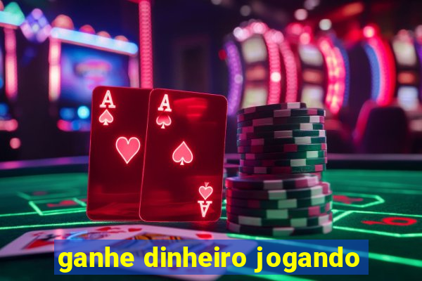 ganhe dinheiro jogando