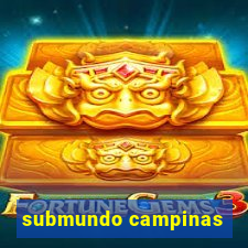 submundo campinas