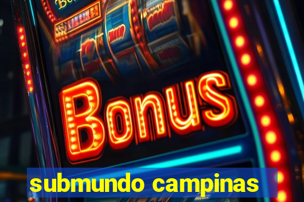 submundo campinas