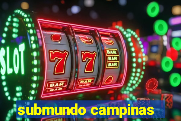 submundo campinas