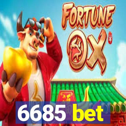 6685 bet