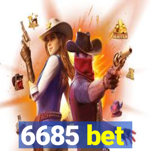 6685 bet