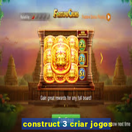 construct 3 criar jogos