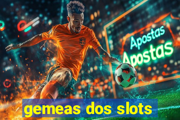 gemeas dos slots