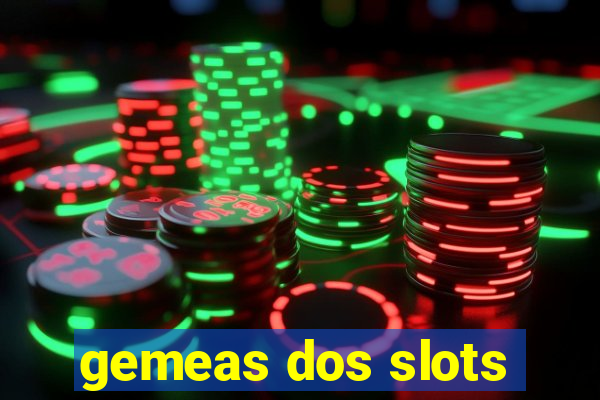 gemeas dos slots