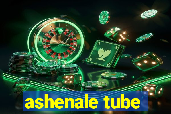 ashenale tube