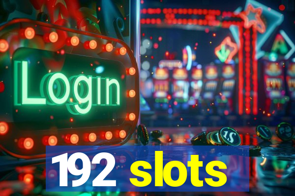 192 slots